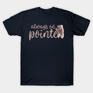 Always on Pointe T-Shirt